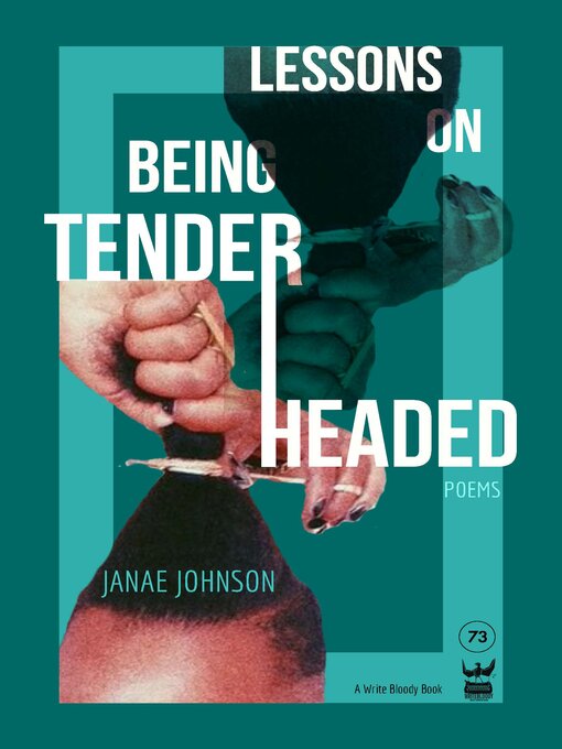 Title details for Lessons on Being Tenderheaded by Janae Johnson - Available